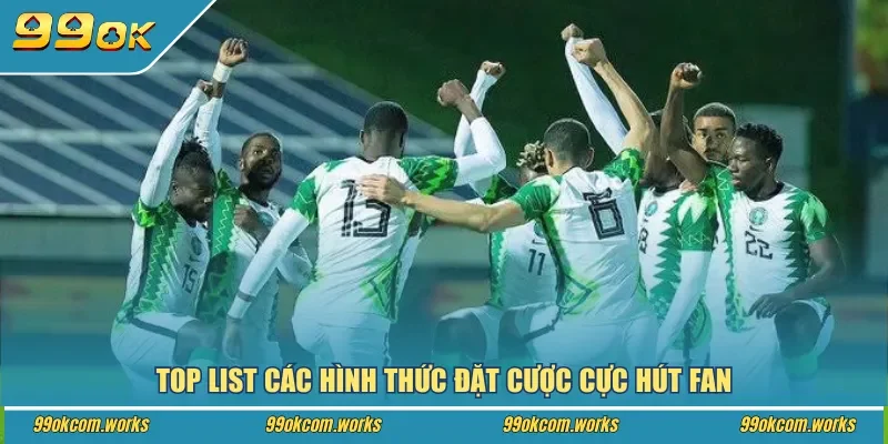 Top list các hình thức đặt cược cực hút fan